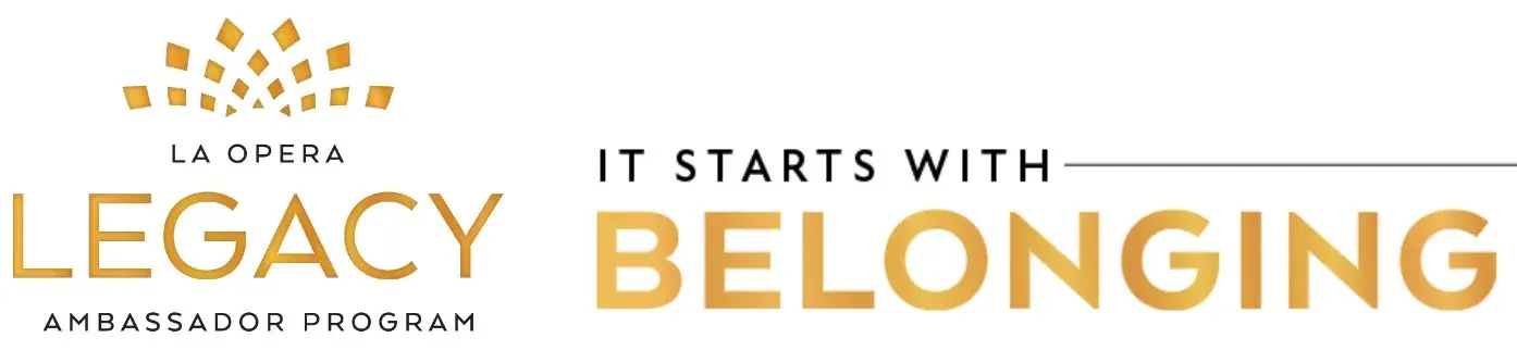 LA Opera Legacy Ambassador Program - It Starts with Belonging